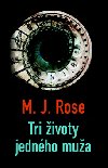 Tri ivoty jednho mua - M. J. Rose