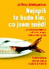 Nejsp to bude tm, co jsem sndl - Jeffery Steingarten