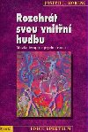 Rozehrt svou vnitn hudbu - Joseph J. Moreno