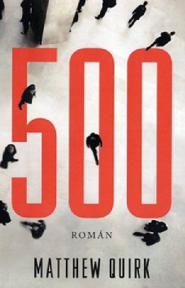 500 mocných - Matthew Quirk