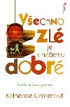 Všechno zlé je k něčemu dobré - Katherine Centerová
