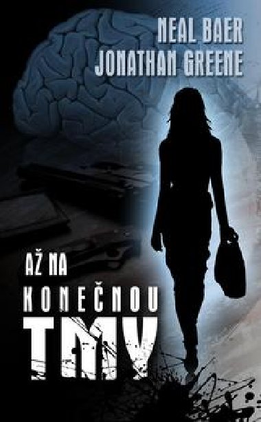 A na konenou tmy - Neal Bear; Jonathan Green