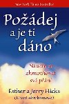 Podej a je ti dno - Esther Hicks; Jerry Hicks
