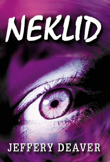 Neklid - Jeffery Deaver