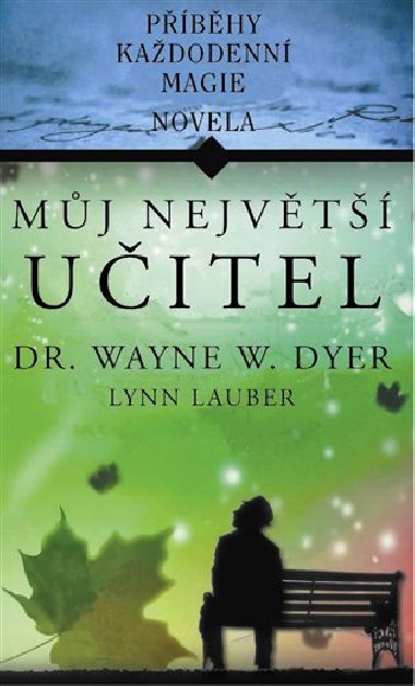 Mj nejvt uitel - Wayne Walter Dyer; Lynn Lauber