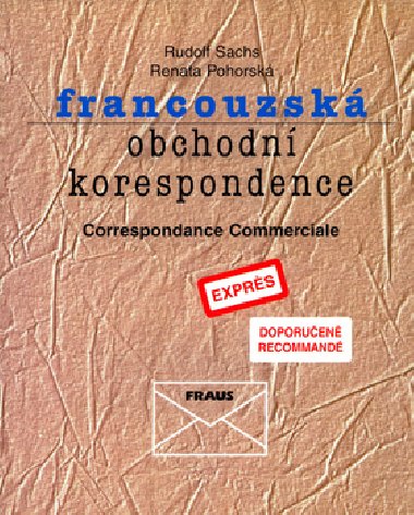 Francouzsk obchodn korespondence - Rudolf Sachs; Renata Pohorsk