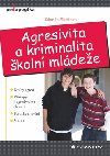 Agresivita a kriminalita školní mládeže - Zdeněk Martínek