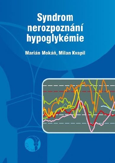 Syndrom nerozpoznn hypoglykmie - Kvapil Milan, Mok Marin