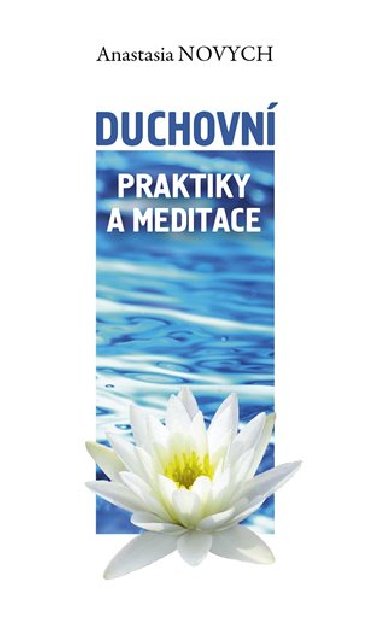 Duchovn praktiky a meditace - Anastasia Novych