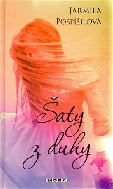 aty z duhy - Jarmila Pospilov