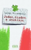 Jeden, iaden a stotisc - Luigi Pirandello
