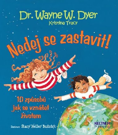 Nedej se zastavit! - 10 zpsob jak se vznet ivotem - Wayne Walter Dyer
