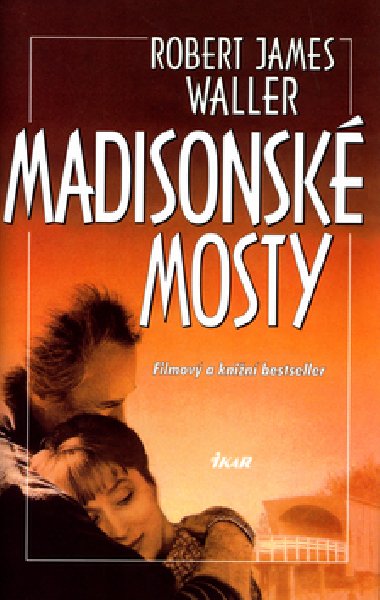 Madisonsk mosty - Robert James Waller