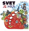 Svet je hra - Milo Ferko; Martin Kellenberger