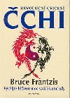 Revolun cvien chi -  Vyuijte livou moc va ivotn sly - Bruce Frantzis