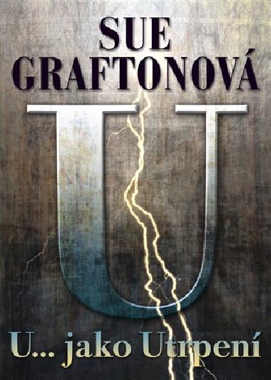 U... jako utrpen - Sue Graftonov