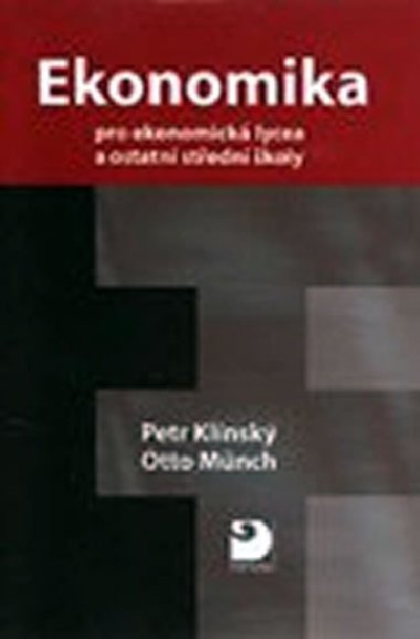 Ekonomika pro ekonomick lycea - Petr Klnsk; Otto Mnch