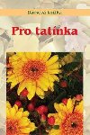 Pro tatnka - Miroslava Kotrbov