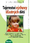 Tajemstv vchovy astnch dt - Biddulph Steve