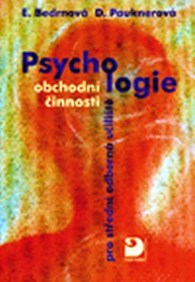 Psychologie obchodn innosti - Eva Bedrnov; Daniela Pauknerov