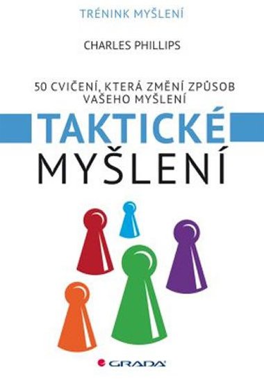 Taktick mylen - 50 cvien, kter zmn zpsob vaeho mylen - Charles Phillips