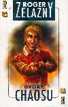 Dvory chaosu - Roger Zelazny