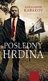 Posledn hrdina - Alexander Kabakov