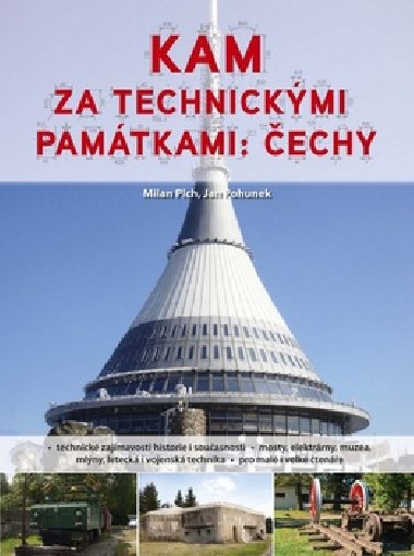 Kam za technickmi pamtkami: echy - Milan Plch; Jan Pohunek