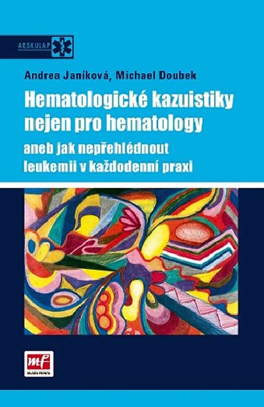 Hematologick kazuistiky nejen pro hematology - Andrea Jankov; Michael Doubek