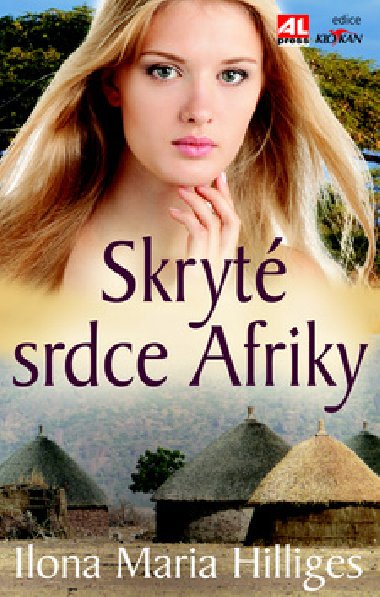Skryt srdce Afriky - Ilona Maria Hilliges