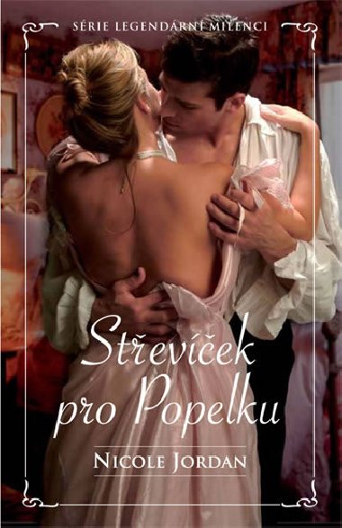 Stevek pro Popelku (Srie Legendrn mileneck dvojice) - Nicole Jordan