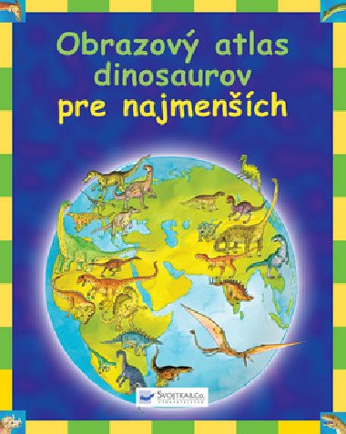 Obrazov atlas dinosaurov pre najmench - 