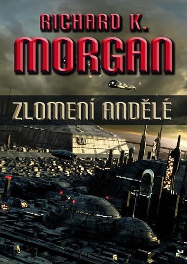 Takeshi Kovacz 2 - Zlomení andělé (2.vyd) - Richard K. Morgan