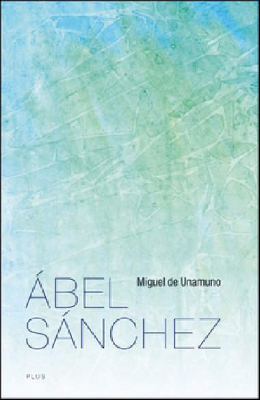 Ábel Sanchez - Miguel de Unamuno; Jana Zuluetová-Cahová