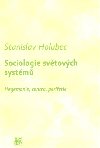 Sociologie světových systémů - Stanislav Holubec