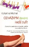 Odvážným ženám patří svět - Katarina Michel