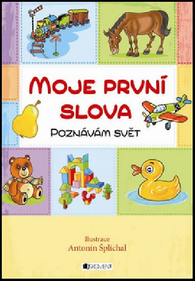 Moje prvn slova poznvm svt - Antonn plchal