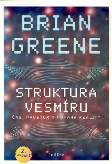 Struktura vesmru - as, prostor a povaha reality - 2.vydn - Brian Greene