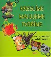 Kreslme, malujeme, tvome - Monika Janiatov, Marcela Cirhanov