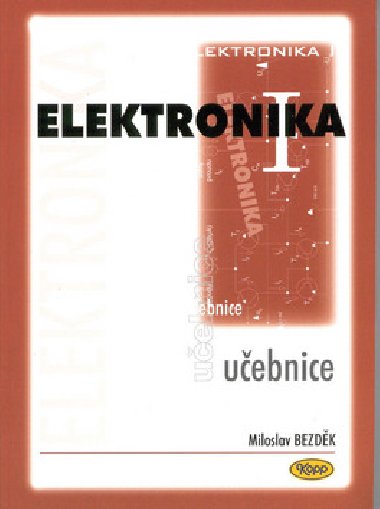 Elektronika i. uebnice - Miloslav Bezdk