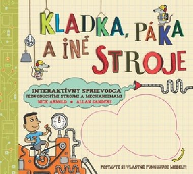 Kladka, pka a in stroje - Allan Sanders; Nick Arnold