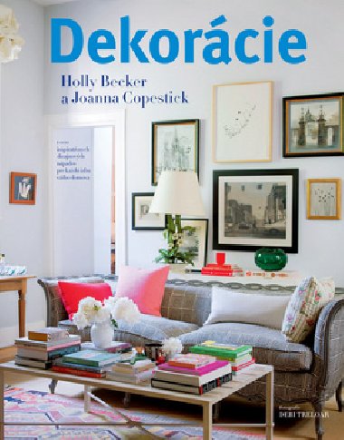 Dekorcie - Holly Beckerov; Joanna Copestickov
