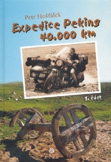 Expedice peking 40.000km 1.st - Petr Holek