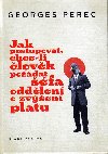 Jak postupovat, chce-li lovk podat fa oddlen o zven platu - Georges Perec