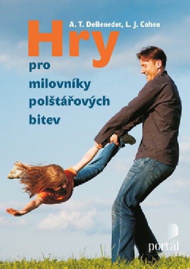 Hry pro milovnky poltovch bitev - Lawrence J. Cohen; Anthony T. Debenedet