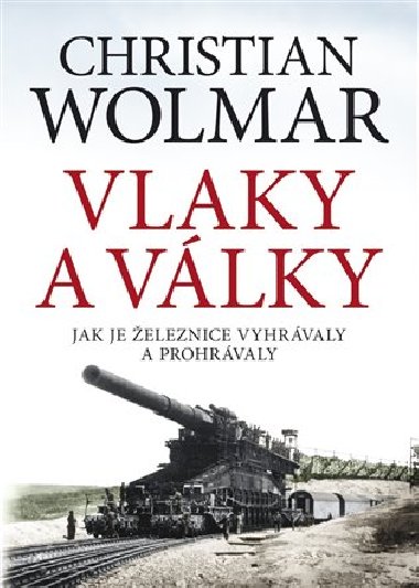 Vlaky a vlky - Christian Wolmar