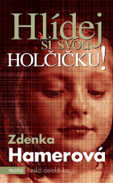Hldej si svou holiku - Zdenka Hamerov