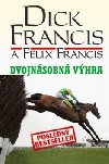 Dvojnsobn vhra - Dick Francis; Felix Francis