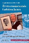 ivota romn textae ladislava jacury - Dagmar Jacurov; Milan Koukal