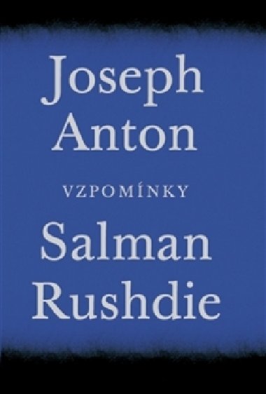 Joseph Anton – vzpomnky - Salman Rushdie